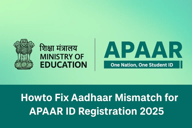 How to Fix Aadhaar Mismatch for APAAR ID Registration 2025