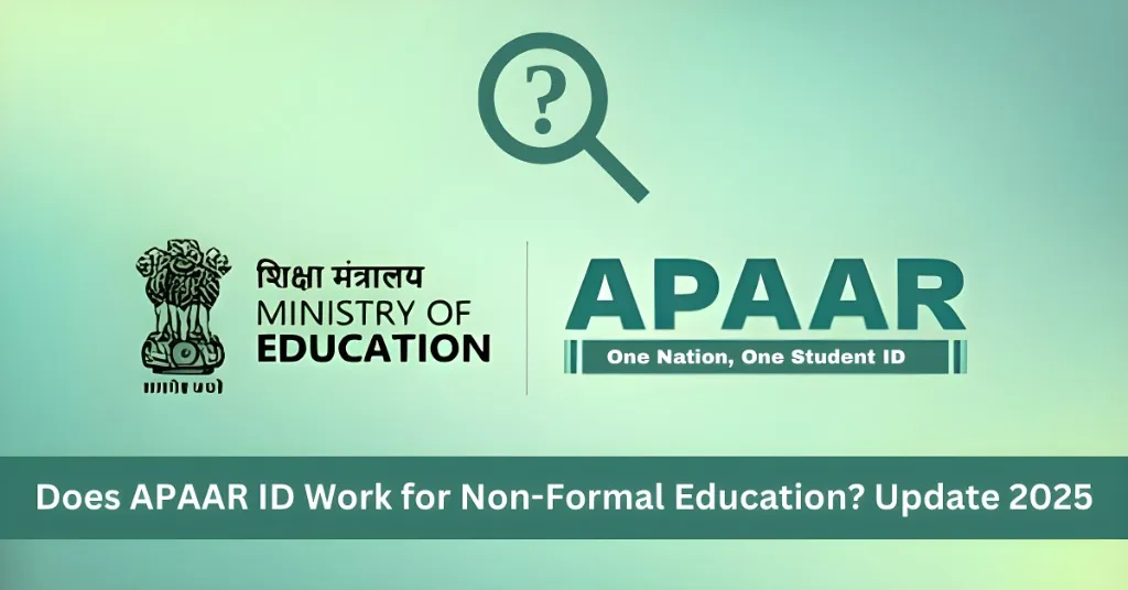 Does APAAR ID Work for Non-Formal Education? Update 2025