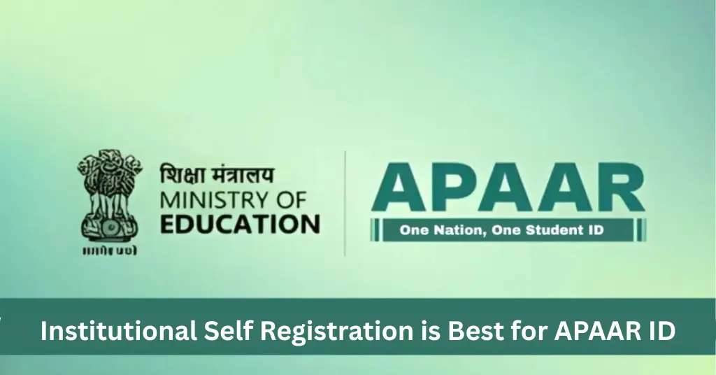 Institutional Self Registration is Best for APAAR ID