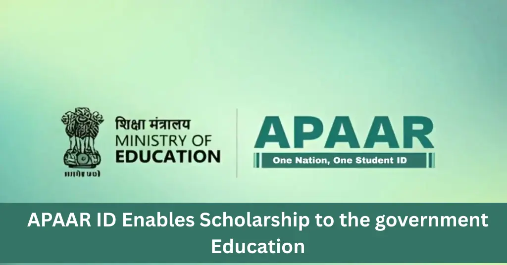APAAR ID Enables Scholarship to the government Education